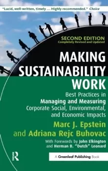 Image of Making Sustainability Work : Best Practices in Managing and Measuring Corporate Social, Environmental and Economic Impacts