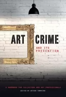 Image of Art Crime and its Prevention : A Handbook for Collectors and Art Professionals
