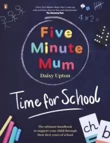 Image of Five Minute Mum: Time For School : Easy, fun five-minute games to support Reception and Key Stage 1 children through their first years at school