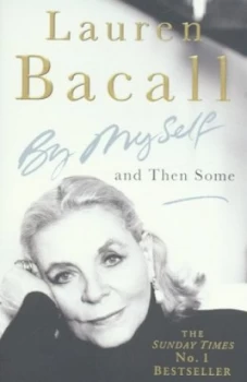 Image of By Myself and Then Some by Lauren Bacall Paperback
