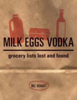 Image of Milk Eggs Vodka by Bill Keaggy Hardback