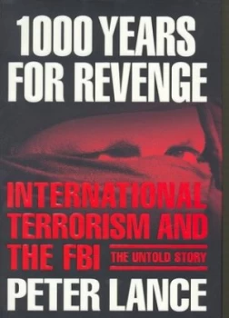 Image of 1000 Years for Revenge by Peter Lance Hardback