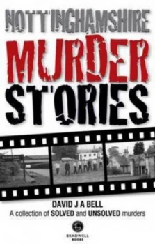 Image of Nottinghamshire Murder Stories by David Bell Book