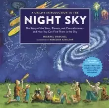 Image of A Child's Introduction To The Night Sky (Revised and Updated) : The Story of the Stars, Planets, and Constellations--and How You Can Find Them in the