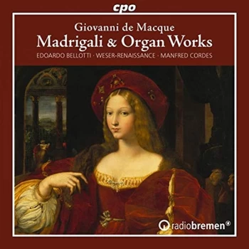 image of Weser-Renaissance Bremen - Giovanni De Macque: Madrigali & Organ Works CD