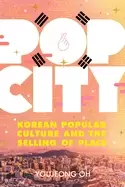 Image of pop city korean popular culture and the selling of place