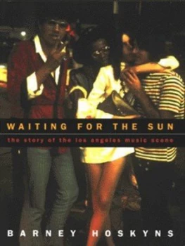 Image of Waiting for the Sun by Barney Hoskyns Hardback