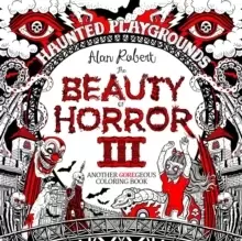 Image of The Beauty of Horror 3: Haunted Playgrounds Coloring Book