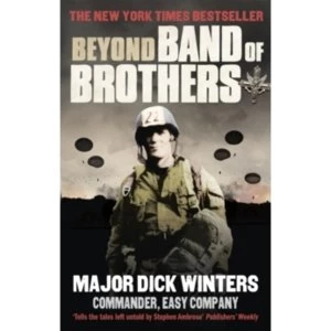 Image of Beyond Band of Brothers: The War Memoirs of Major Dick Winters by Cole C. Kingseed, Dick Winters (Paperback, 2011)