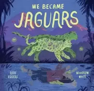 Image of we became jaguars