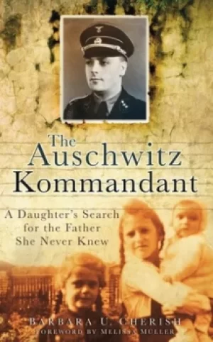 Image of The Auschwitz kommandant by Barbara U Cherish