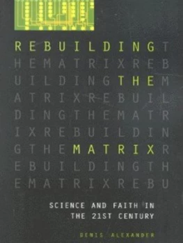 Image of Rebuilding the Matrix by Dr Denis Alexander Paperback