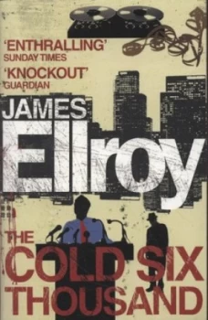 Image of The Cold Six Thousand by James Ellroy Paperback