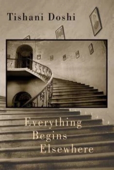 Image of Everything Begins Elsewhere by Tishani Doshi Paperback