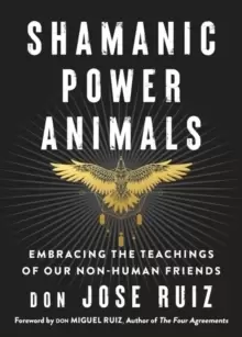 Image of Shamanic Power Animals : Embracing the Teachings of Our Nonhuman Friends