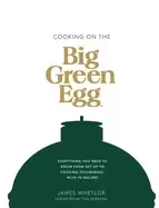 Image of cooking on the big green egg everything you need to know from set up to coo