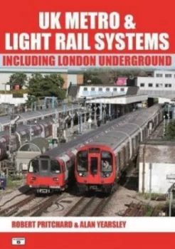 Image of Uk Metro and Light Rail Systems Including London Underground by Robert Pritchard Paperback