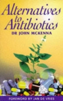 Image of Alternatives to Antibiotics by John Mckenna Book