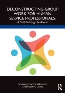 Image of Deconstructing Group Work for Human Service Professionals : A Skill-Building Handbook