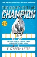 Image of eighty dollar champion the true story of a horse a man and an unstoppable d