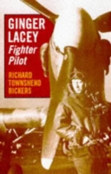 Image of Ginger Lacey - Fighter Pilot by Richard Townshend Bickers Paperback
