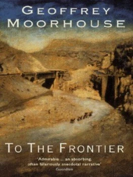 Image of To the Frontier by Geoffrey Moorhouse Paperback