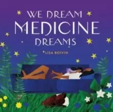 Image of We Dream Medicine Dreams