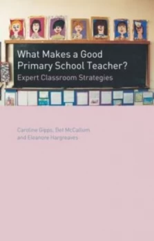 Image of What Makes a Good Primary School Teacher by Caroline Gipps Paperback
