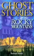 Image of ghost stories of the rocky mountains