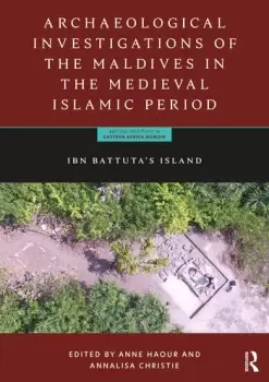 Image of Archaeological Investigations of the Maldives in the Medieval Islamic PeriodIbn Battutas Island