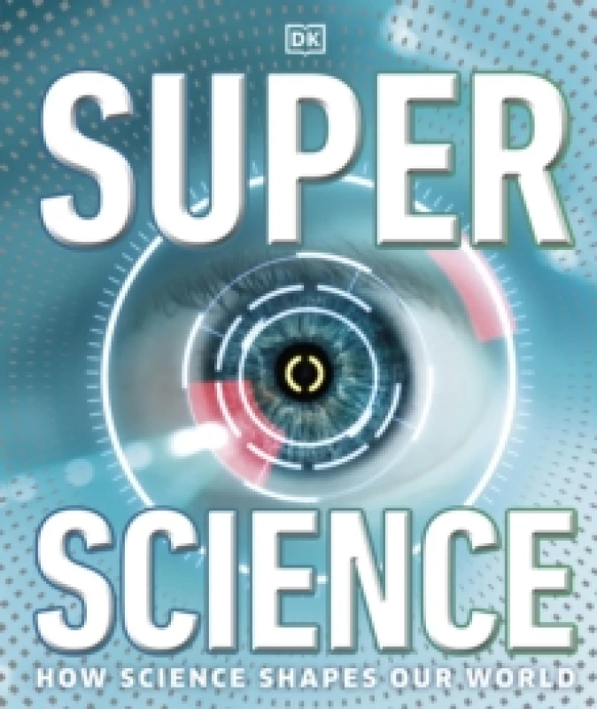 Image of Super Science : How Science Shapes Our World Hardback