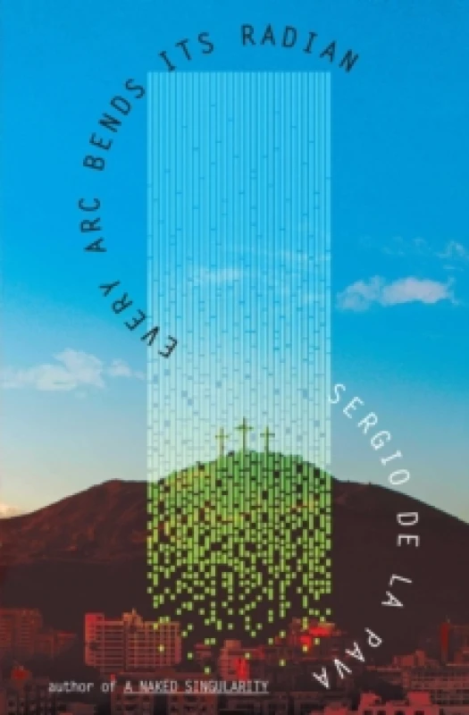 Image of Every Arc Bends Its Radian Paperback / softback