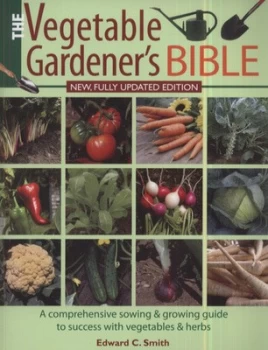 Image of The Vegetable Gardeners Bible by Edward C Smith Book