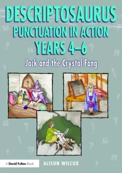 Image of Descriptosaurus Punctuation in Action Years 4-6: Jack and the Crystal Fang