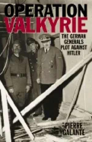 Image of operation valkyrie the german generals plot against hitler