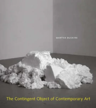 Image of The Contingent Object of Contemporary Art by Martha Buskirk Paperback