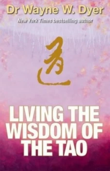 Image of Living the Wisdom of the Tao by Wayne W. Dyer Paperback