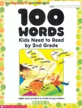 Image of 100 Words Kids Need to Read by 2nd Grade by Scholastic Inc