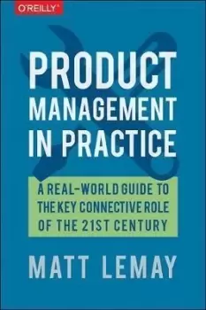 Image of Product Management in Practice by Matt Lemay
