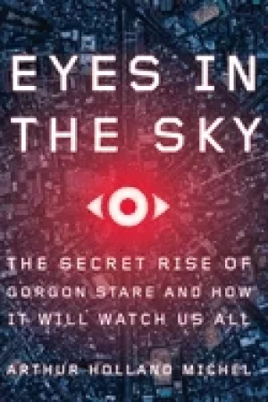 Image of eyes in the sky the secret rise of gorgon stare and how it will watch us al