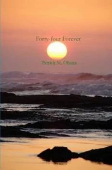 Image of Forty-Four Forever by Patrick M Ohana Book