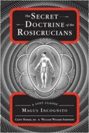 Image of secret doctrine of the rosicrucians a lost classic by magus incognito