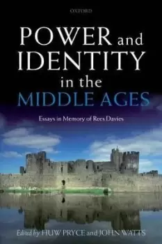 Image of Power and Identity in the Middle Ages by Huw Pryce