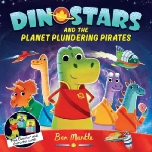 Image of Dinostars and the planet plundering pirates by Ben Mantle