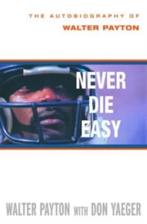 Image of Never die easy by Walter Payton