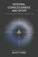 Image of integral consciousness and sport unifying body mind and spirit through flow
