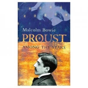 Image of Proust among the Stars by Malcolm Bowie Hardback