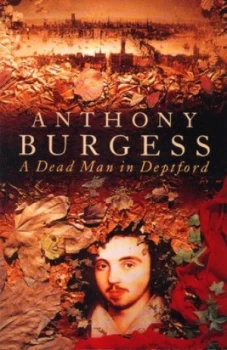 Image of A Dead Man in Deptford by Anthony Burgess Paperback