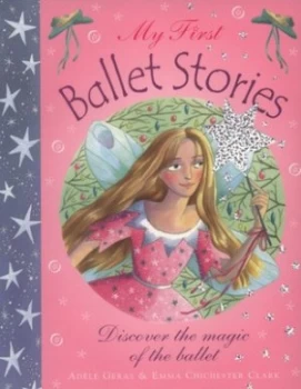 Image of My First Ballet Stories by Adle Geras and Emma Chichester Clark Paperback