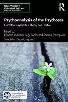 Image of Psychoanalysis of the PsychosesCurrent Developments in Theory and Practice